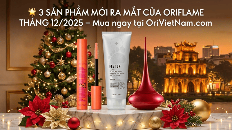 🌟 3 sản phẩm mới ra mắt Oriflame tháng 12.2025 – Hãy sở hữu ngay tại OriVietNam.com