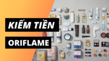Các cách kiếm tiền Oriflame| Bán hàng Oriflame | Cộng Đồng Oriflame | Oriflame Việt Nam