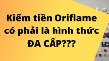 Kiếm tiền Oriflame có phải là một hình thức kinh doanh đa cấp?