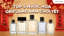 🌟 Top 5 Nước Hoa Nam Oriflame Cho Ngày Tết – Sang Trọng, Cuốn Hút, Đầy May Mắn